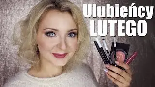 Ulubieńcy Lutego 2017 + ROZDANIE SMASHBOX :)