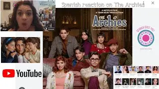 Spanish reaction Indian film The Archies | Khushi Kapoor | Suhana Khan | Agastya Nanda | Zoya Akhtar