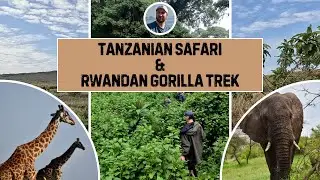 Jambo Jambo! | Tanzania & Rwanda Travel Vlog | Ngorongoro Crater + Serengeti & Kigali Gorilla Trek