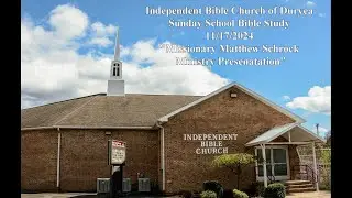 11/17/2024  Missionary Matthew Schrock Ministry Presentation