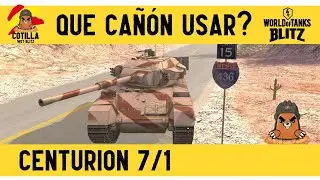Que ca&ntilde;&oacute;n usar Centurion 7/1 WoT Blitz espa&ntilde;ol | Como jugar Centurion WoT Blitz |  Ca&ntilde;&oacute;n explosivo
