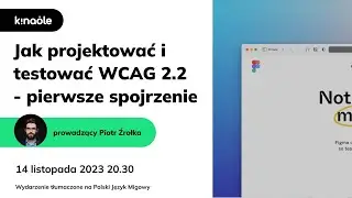 Jak projektować i testować WCAG 2.2 - pierwsze spojrzenie