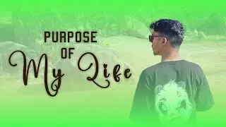 ( मेरा जिंदगी का उद्देश्य ) My Prospective | Purpose Of My Life | Village Mentality For Youths 