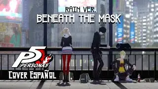 【JUANTV】PERSONA 5: OST - BENEATH THE MASK - Rain Ver. / Male Cover【En Espa&ntilde;ol】