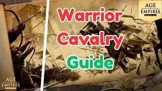 Age Of Empires Mobile F2P Warrior Cavalry Guide