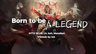 [Vietsub + Lyrics] | 🔥 MSI 2025 🔥 | Born to be a legend | Commercial song in Mid Season Invitational