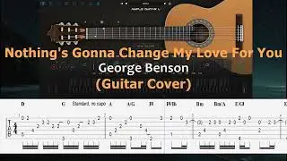 Nothing's Gonna Change My Love For You - George Benson (Guitar Cover)