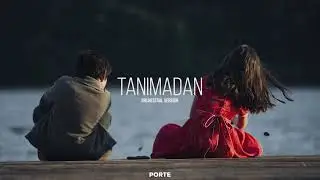 Porte - Tanımadan (Orchestral Version)
