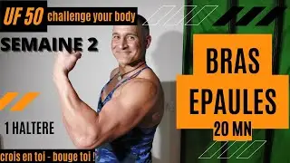 BASIC ARMS & SHOULDERS - 20 MN - SEMAINE 2 - SEANCE 3 - UF50 challenge your body