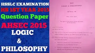 LOGIC & PHILOSOPHY 2015, HS 1st YEAR, QUESTION PAPER, AHSEC, HSSLC.