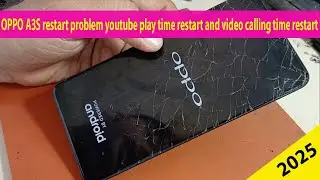 OPPO A3S restart problem youtube play time restart and video calling time restart problem 2025.