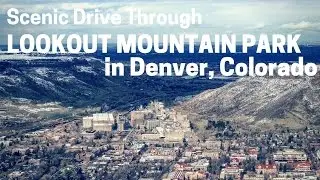 Scenic Drive Through Lookout Mountain Park in Denver Colorado