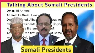 What do you know about Somali Presidents? || English To Somali