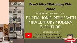 How to Style a Rustic Home Office with Mid-Century Modern Furniture