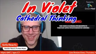 GenXer Reacts To New Music - In Violet - Cathedral Thinking