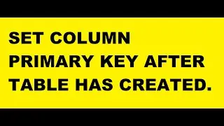 set primary key after creating table | set primary key after creating sql table | mysql