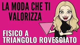 FISICO A TRIANGOLO ROVESCIATO | Come vestirsi per valorizzarlo @cri.carpent