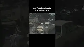 San Francisco Hoods In The 80s & 90s