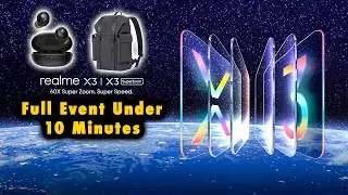 Realme X3 Super Zoom Series Launch Event (Everything under 10 Minutes)