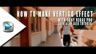 How to make Vertigo/Dolly shot FX in Sony Vegas Pro
