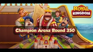 Royal Kingdom - Champion Arena Round 350