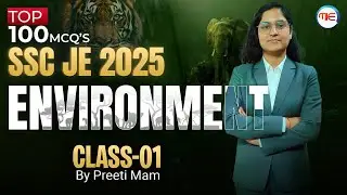 SSC JE 2025 Environment | Top 100 MCQs | Class 01 by Preeti Mam