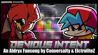 Devious Intent- A Fanmade Aldryx Song by @conversaity2610 and @Real_ElectroZOfficial
