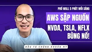 AWS Gặp Sự Cố, Nvidia &ndash; Tesla &ndash; Netflix Dẫn S&oacute;ng Tuần Mới!