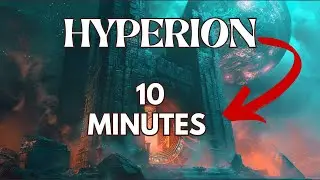 Hyperion - Complete Story in 10 Minutes