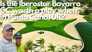 Стоит ли посещать гольф-клуб Iberostar Bavarro в Пунта-Кане, Доминиканская Республика?