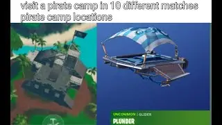 Fortnite visit a pirate camp in 10 different matches. All pirate camps locations