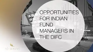 DIFC as a destination for Indian Fund Managers | List of asset management companies in Dubai