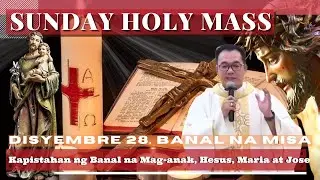 SUNDAY FILIPINO LIVE MASS TODAY || December 28  ONLINE SUNDAY MASS  | REV FR DOUGLAS BADONG
