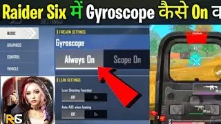 Raider Six me Gyro Gyroscope Kaise on kare | Radier six game kaise kele |