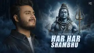 Har Har shambhu - Raj Barman (Official Music Video) | Shiv Gayatri Mantra