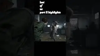 Last of us part ll highlights #lastofuspart2 #lastofuspartii fight scenes Last of us part ll