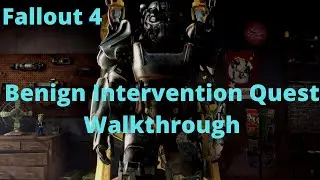 Fallout 4 Benign Intervention Quest Walkthrough