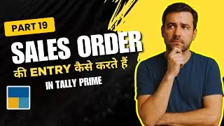 Don’t Miss This! Tally Prime में Sales Order कैसे बनता है? |Part - 19 | Tally Prime