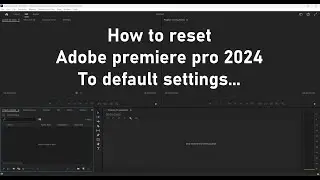 How to reset adobe premiere pro 2024 to default settings