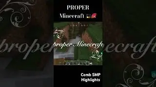 &ldquo;PROPER&rdquo; Minecraft (Comb SMP Highlights) #shorts #clips #minecraft #minecraftshorts #smp #funny #mc