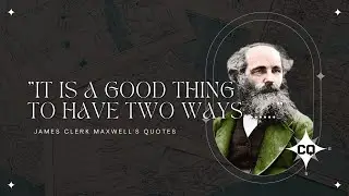 James Clerk Maxwell's Quotes | Become Of Truth