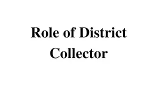 Role of District Collector