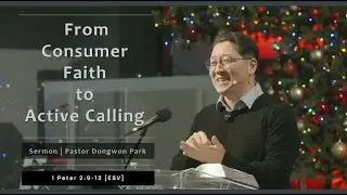 12/28/2025 | Sunday Service Sermon | 1 Peter 2:9-12 | Dongwon Park | Leaven Church