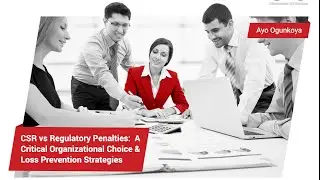CSR vs Regulatory Penalties: A Critical Organizational Choice & Loss Prevention Strategies
