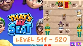 That&rsquo;s My Seat | Level 511 - 520 | Gameplay Walkthrough