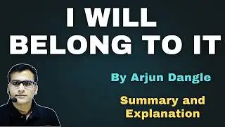 I Belong To It by Arjun Dangle | Summary & Explanation | MA English IV Sem Paper 1 | #MJPRU