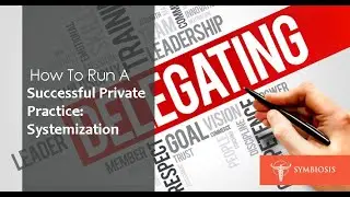 How To Run A Successful Private Practice: Systemization | Symbiosis LLC | Clinic Startup Solutions