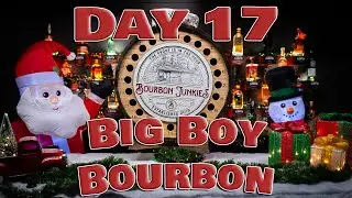Big Boy Bourbon Today! Bourbon Junkies Badvent Day 17