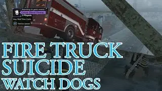 Fire Truck Suicide | Watch Dogs Bug