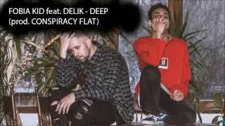 FOBIA KID feat. DELIK - DEEP (prod. CONSPIRACY FLAT) [LYRICS] [TEXT]